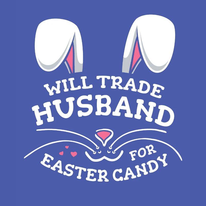 Will Trade Husband For Easter Candy