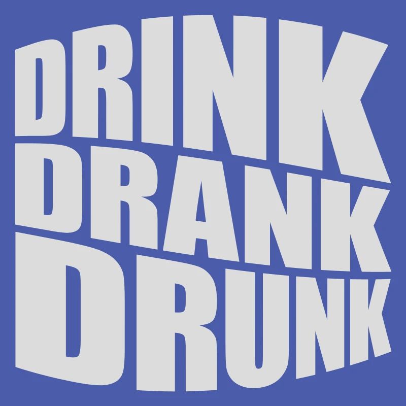 drink drank drunk quote