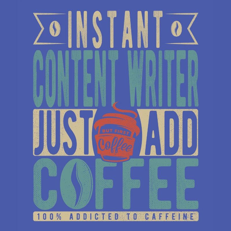 Instant Content Writer Just Add Coffee