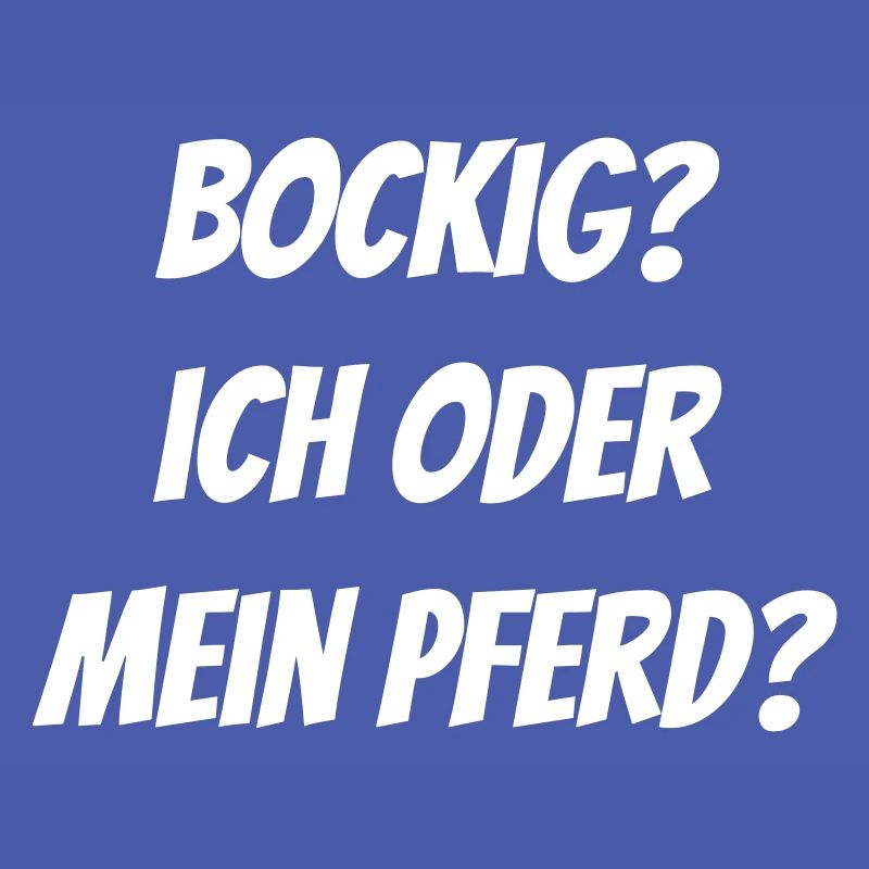 Bockig? Ich oder mein Pferd?
