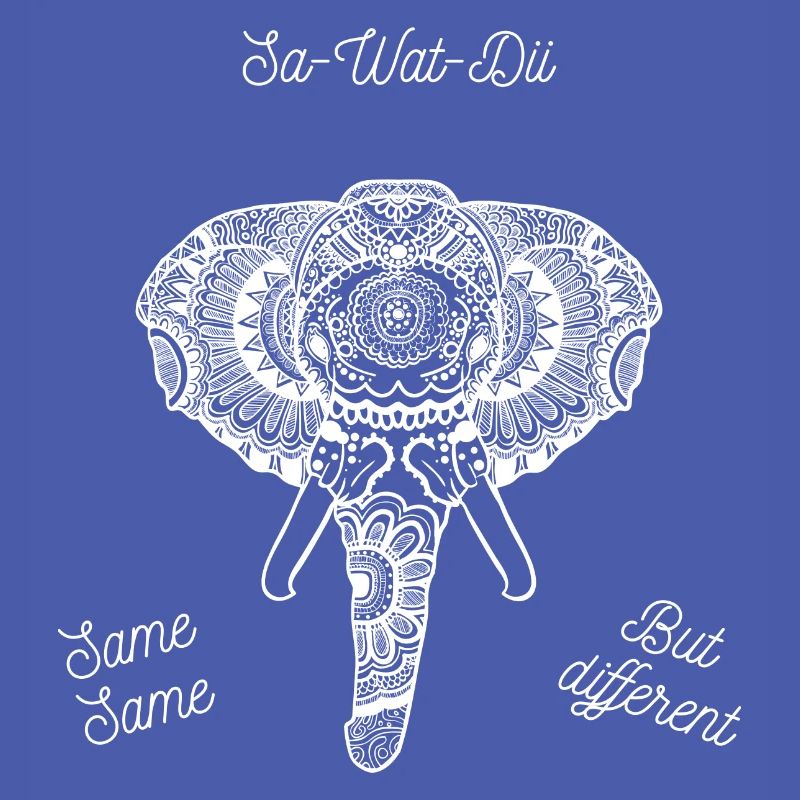 Sa Wat Dii - Same Same but Different Thailand