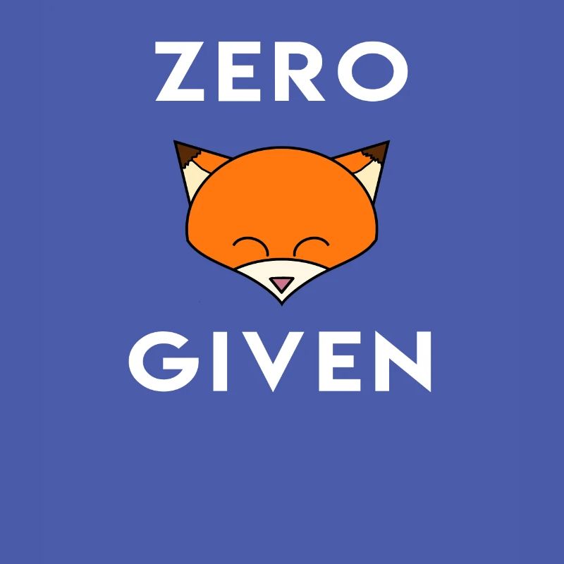 Zero Fox Given
