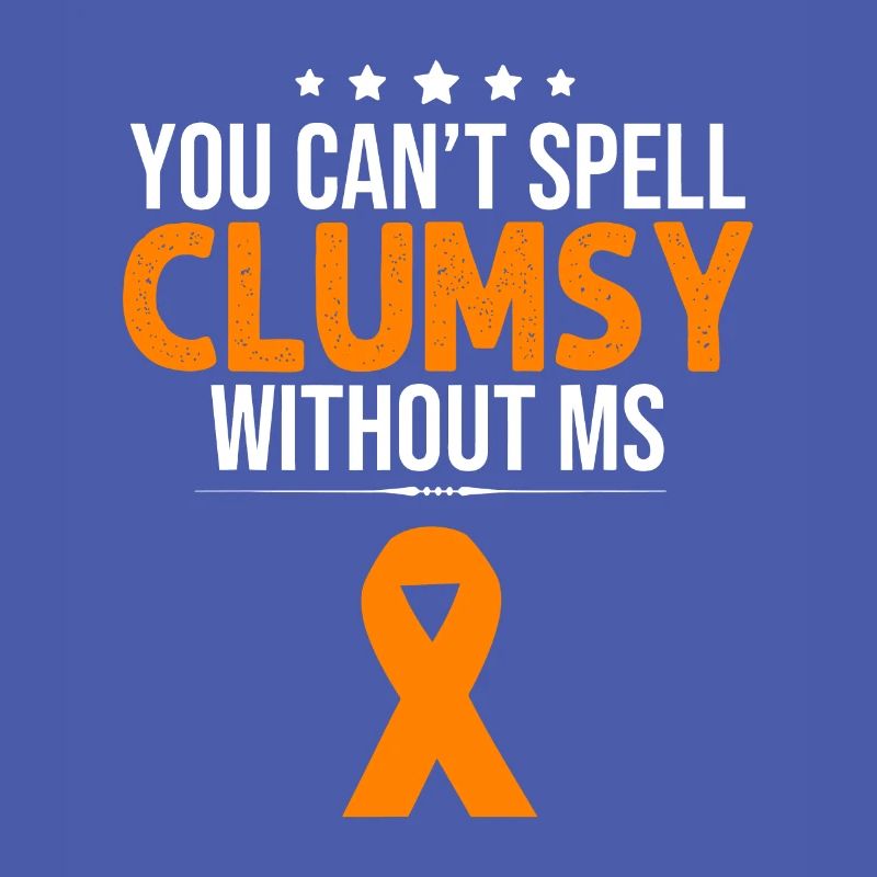 Multiple Sclerosis Awareness Clumsy without MS