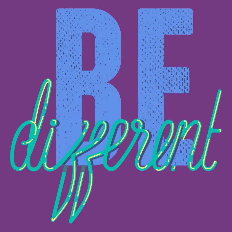 Be different- Sei anders!