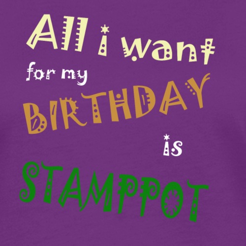 All I Want For My Birthday Is Stamppot - Vrouwen contrastshirt