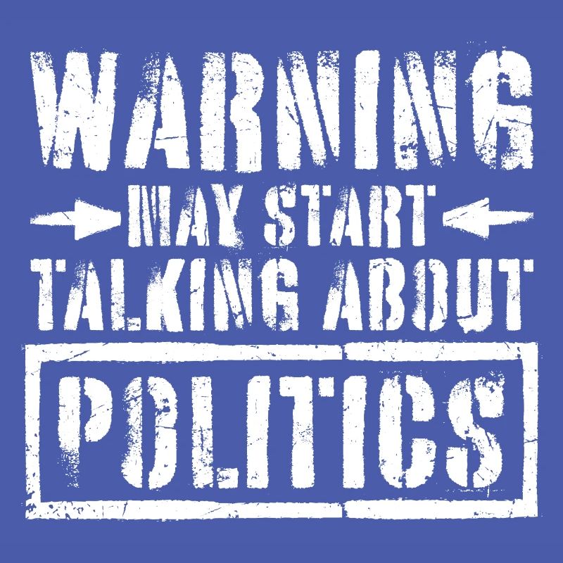 Funny Warning May Start Talking About Politics