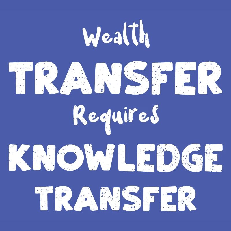 Wealth Transfer Requires Knowled...