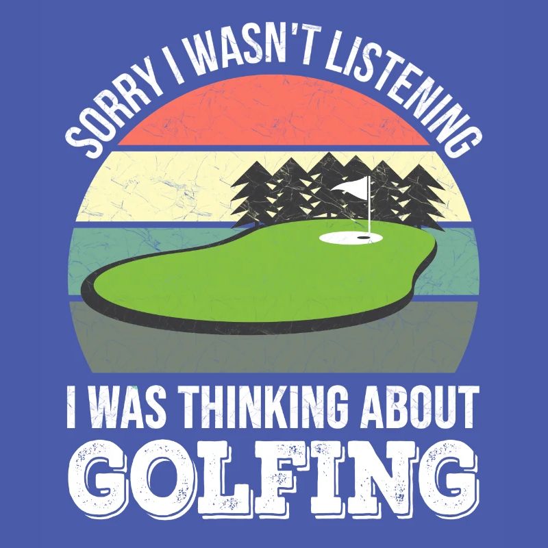 Désolé de ne pas écouter, j’étais Golf