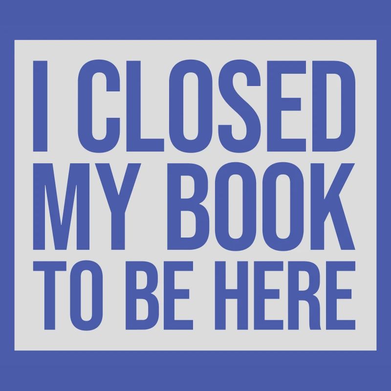 I closed my book