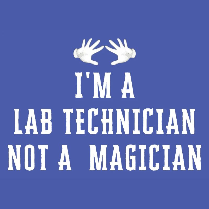 Je suis un technicien de laboratoire pas un magicien - Lab Tech