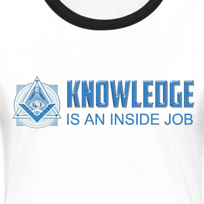 KNOWLEDGE is an inside job
