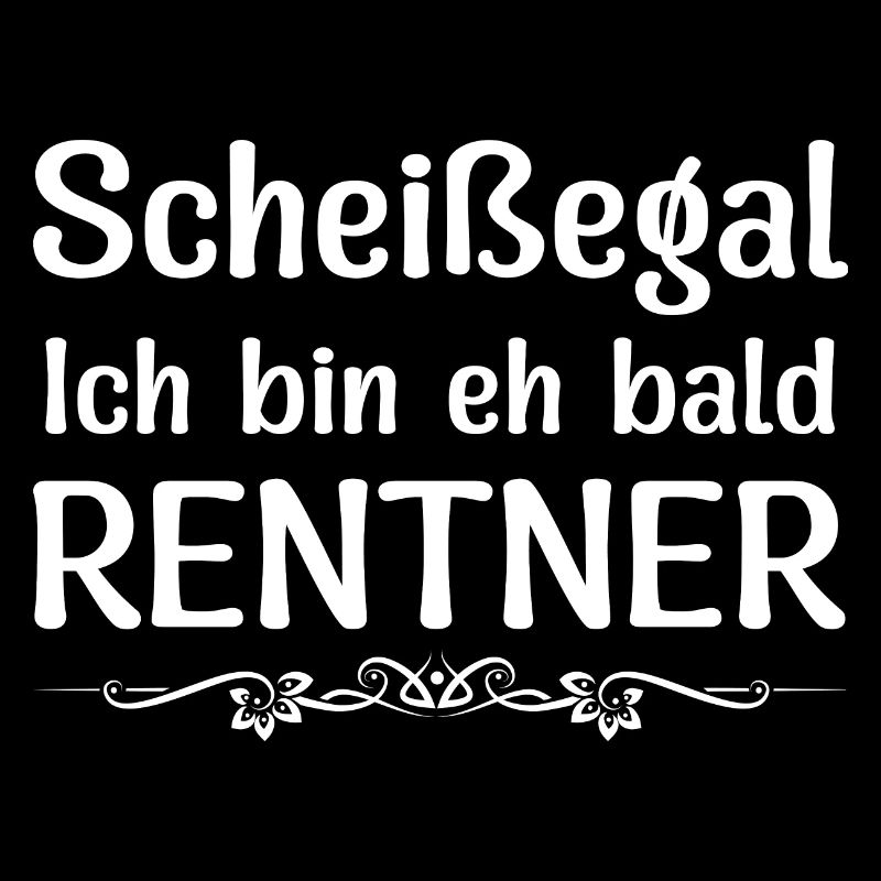 Scheißegal Ich bin eh bald Rentner