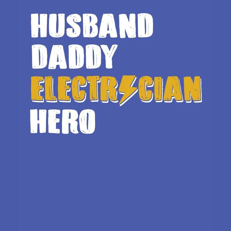 Husband Daddy Electrician Hero Electrical Engineer