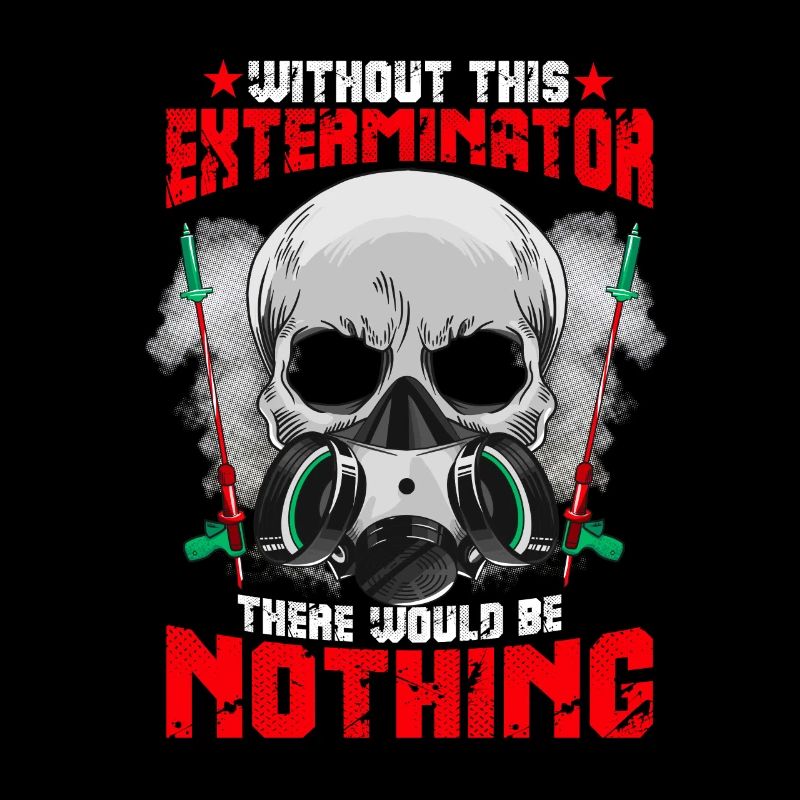 Without Exterminator there would be nothing -