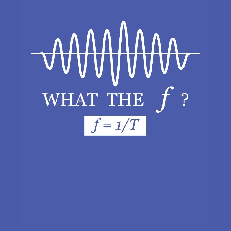 What the f frequency formula funny physics saying