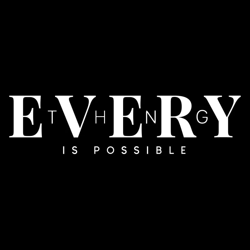 everything is possible