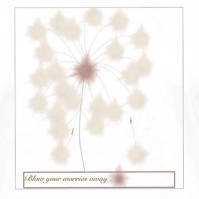 Blow your worries away , Putze deine Sorgen weg