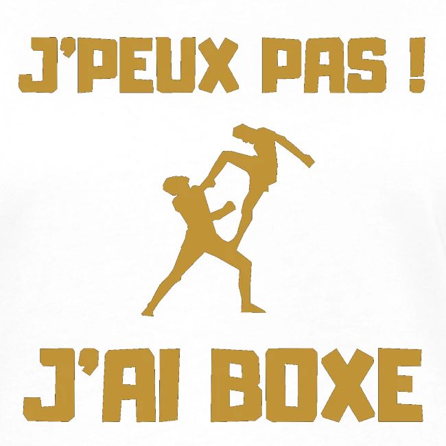 J PEUX PAS J AI BOXE THAÎ