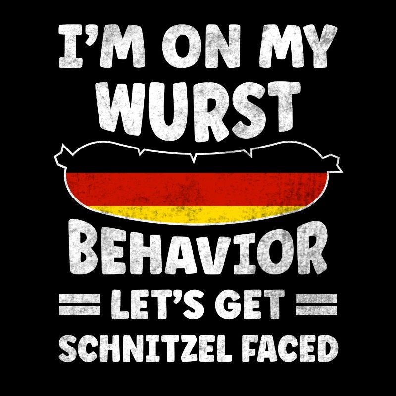 On My Wurst Behavior Schnitzel Faced