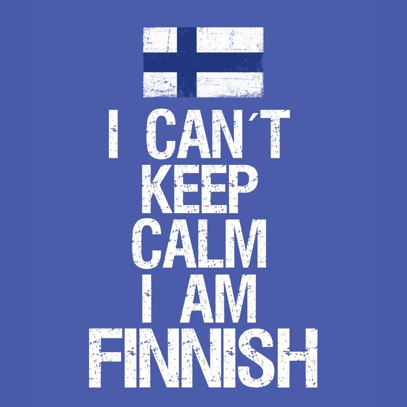 I can not Keep Calm I am Finne