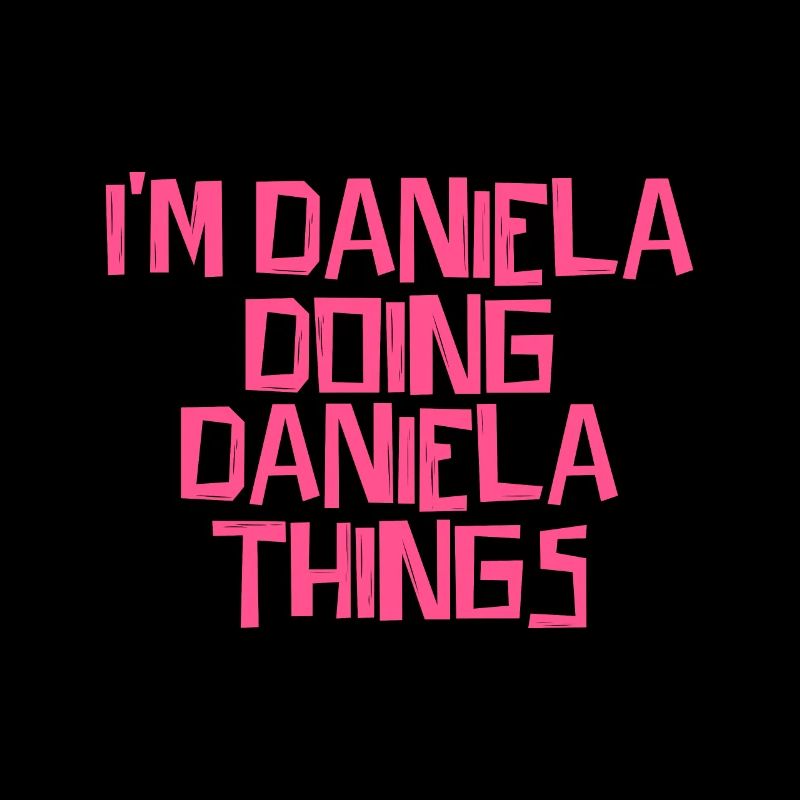 I'm Daniela doing Daniela things