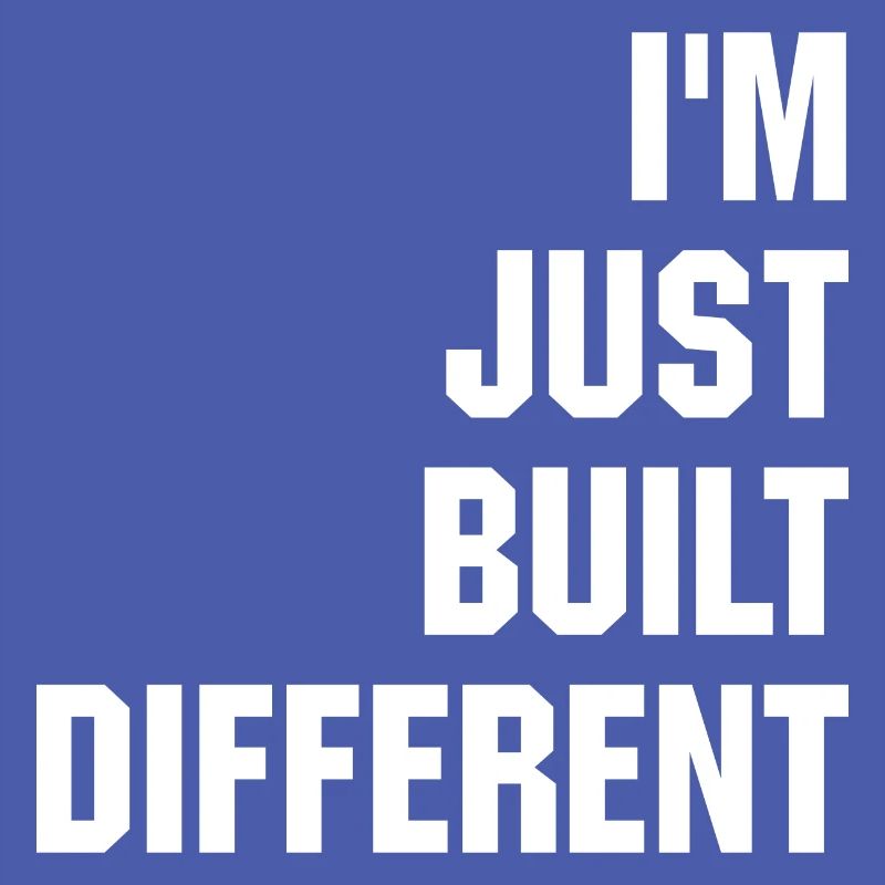 Je suis juste construit différemment