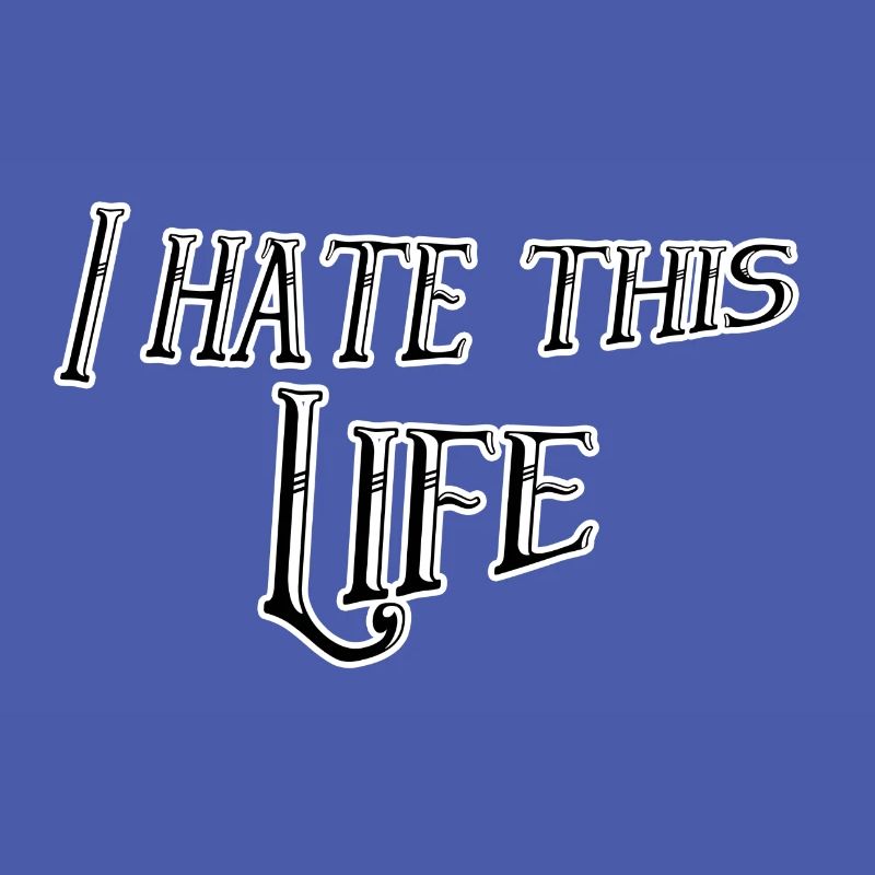I hate this life