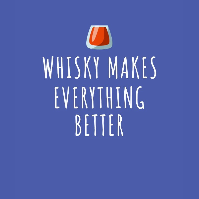 Whisky makes everything better