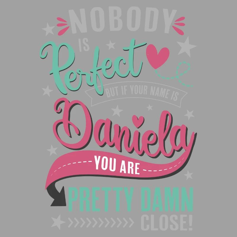 Niemand ist perfekt - Daniela Name Geschenkidee