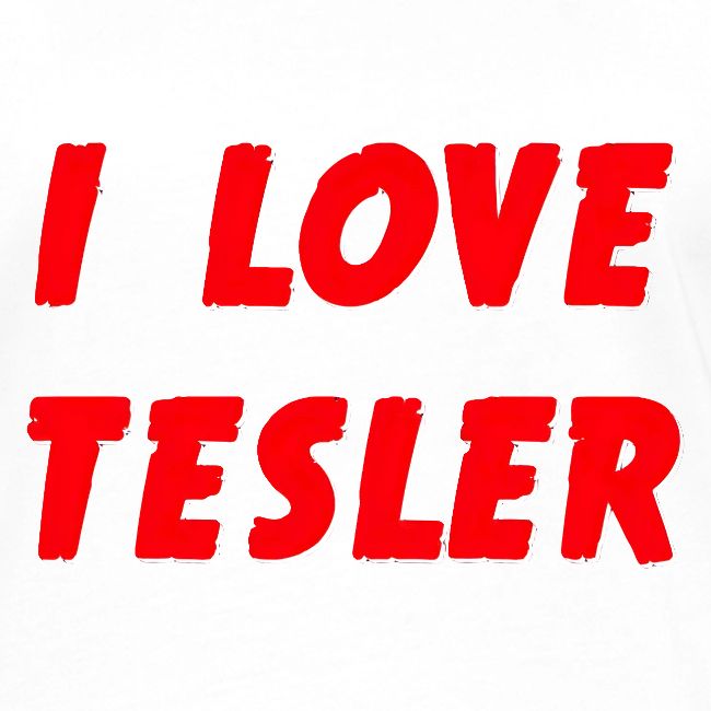I LOVE TESLER (official merch)