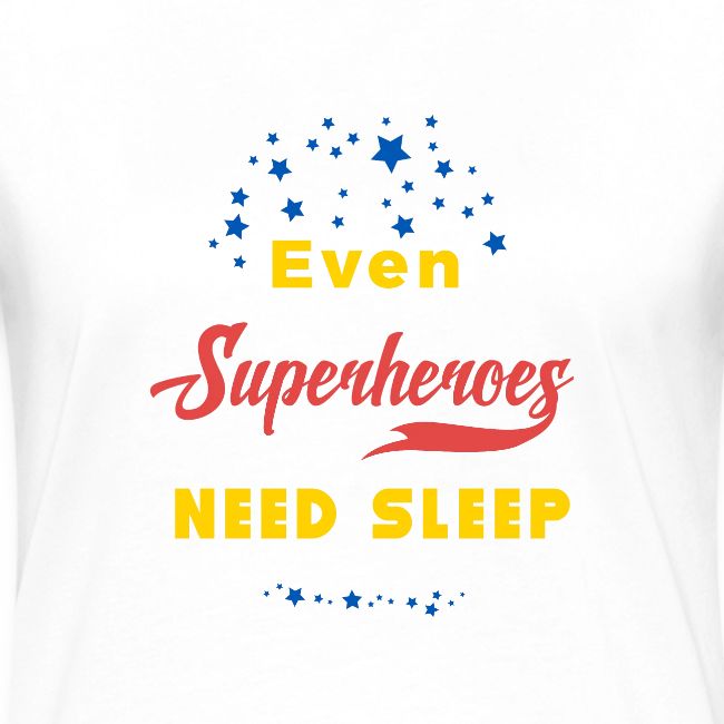 Even superheroes need sleep. Superheld muss schlaf