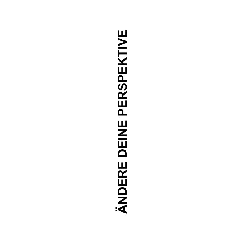 Ändere deine Perspektive