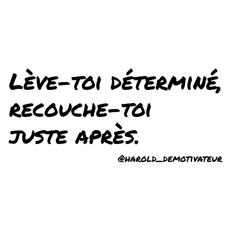 Lève-toi déterminé,...