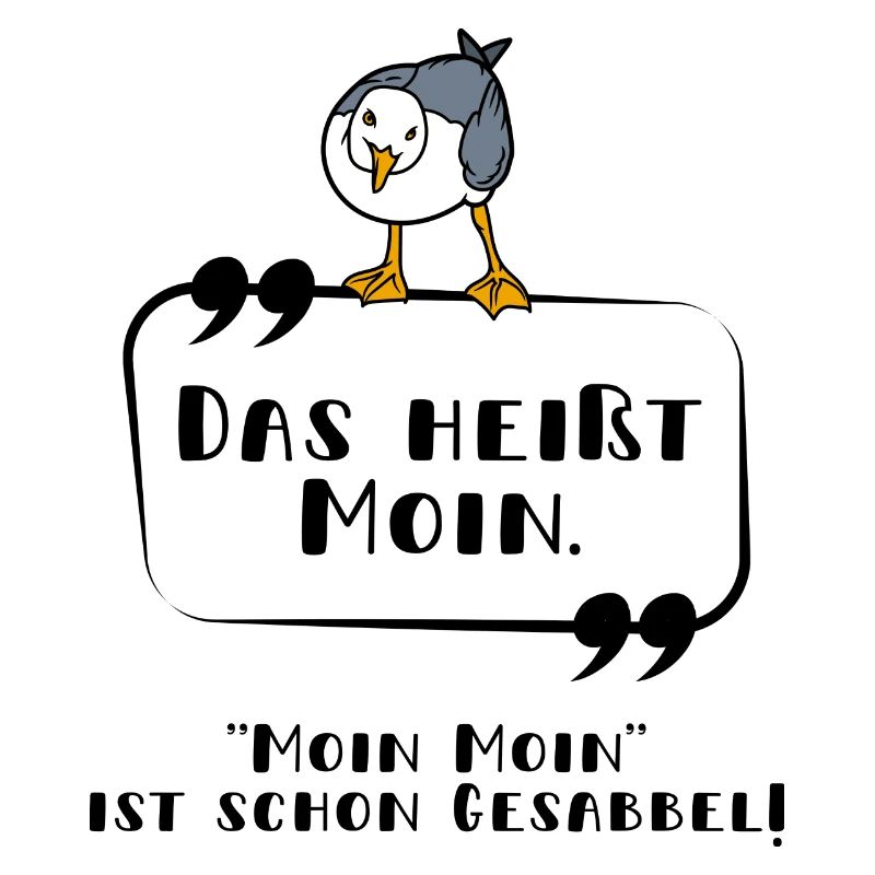 Das heißt Moin Gesabbel Möwe Plattdeutsch lustig