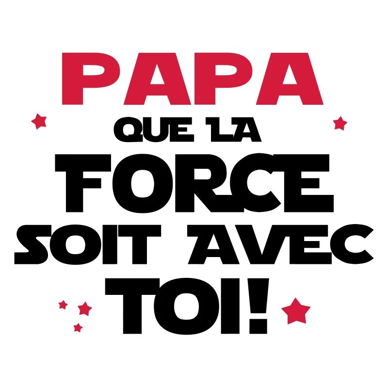 LA FORCE EST AVEC PAPA
