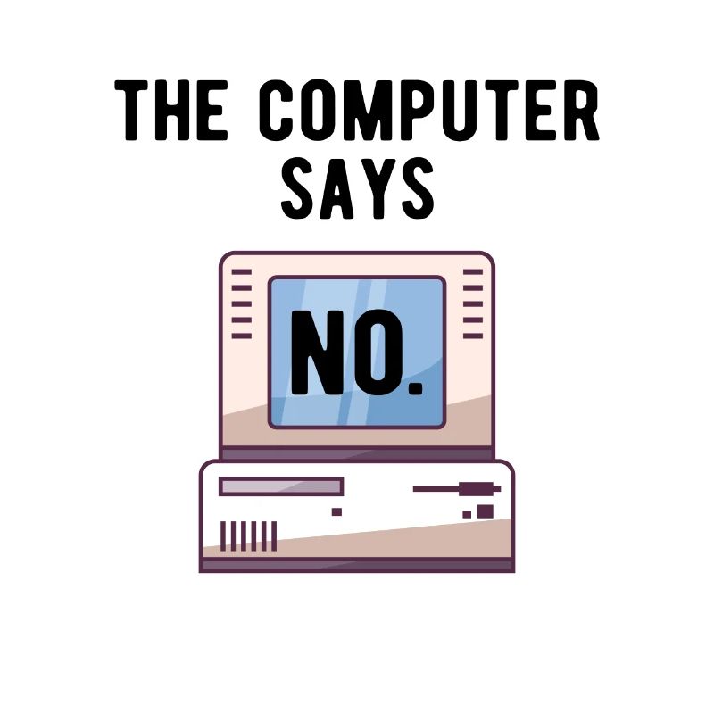 TECH GEEK: Computer Says No