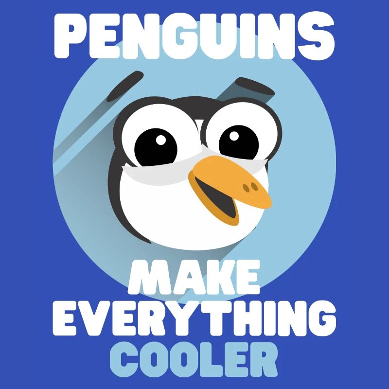 Pinguine Spruch Penguins Make Everything Cooler