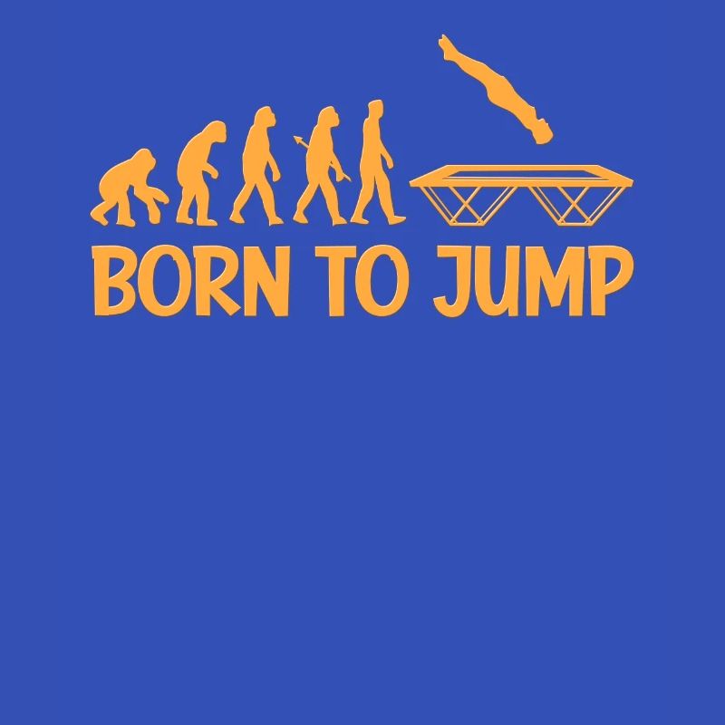 Trampoline jumping saying evolution