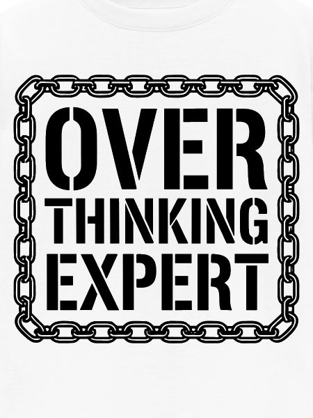 Overthinking Expert Spruch 