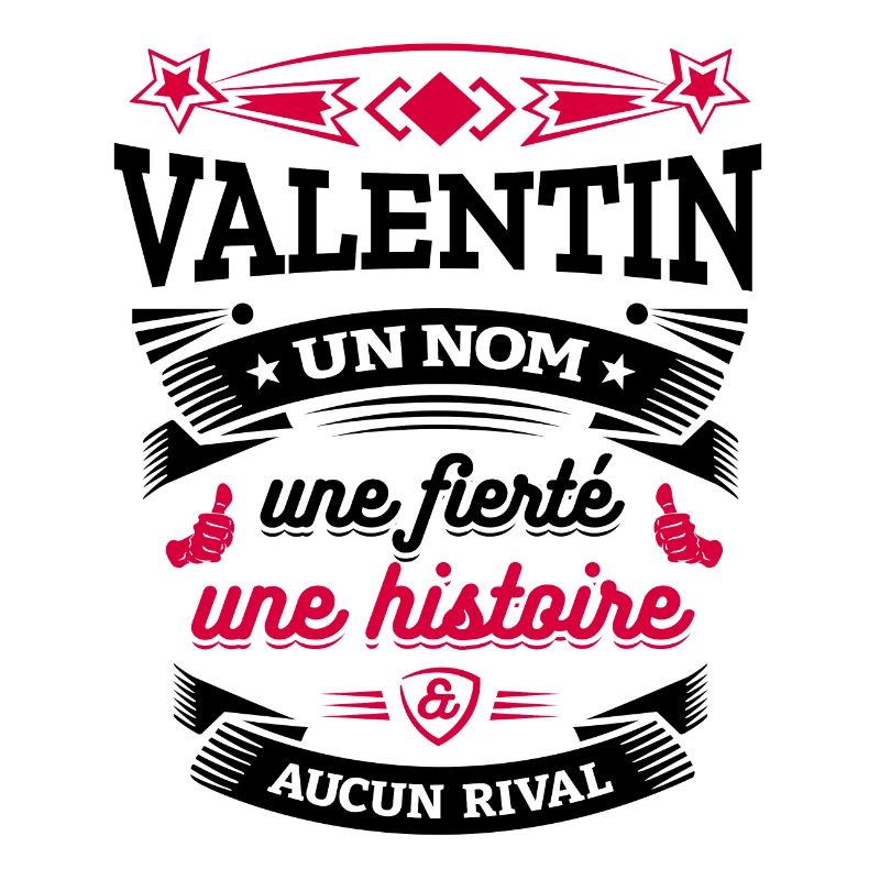 VALENTIN UN NOM UNE FIERTÉ AUCUN RIVAL