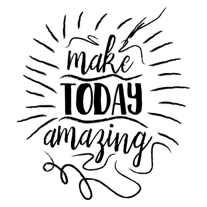 Make Today Amazing