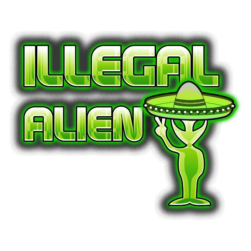 Funny Illegal Alien