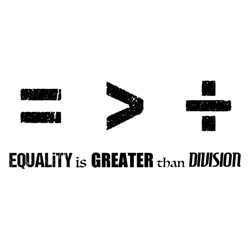Equality is Greater than Division