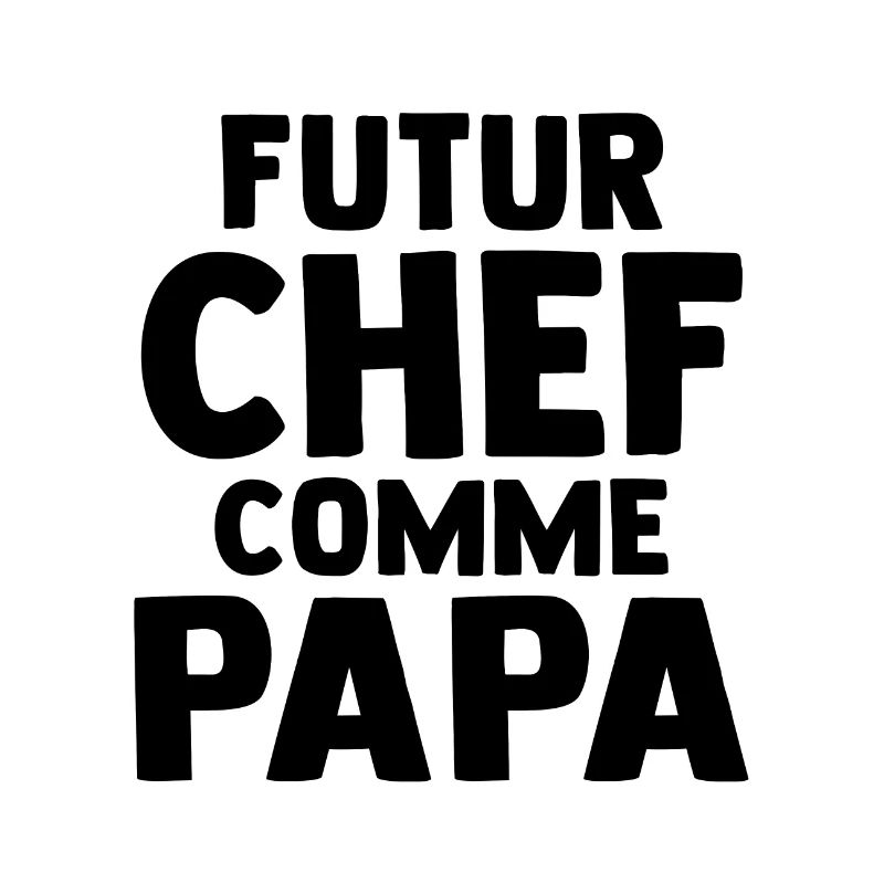futur chef comme papa