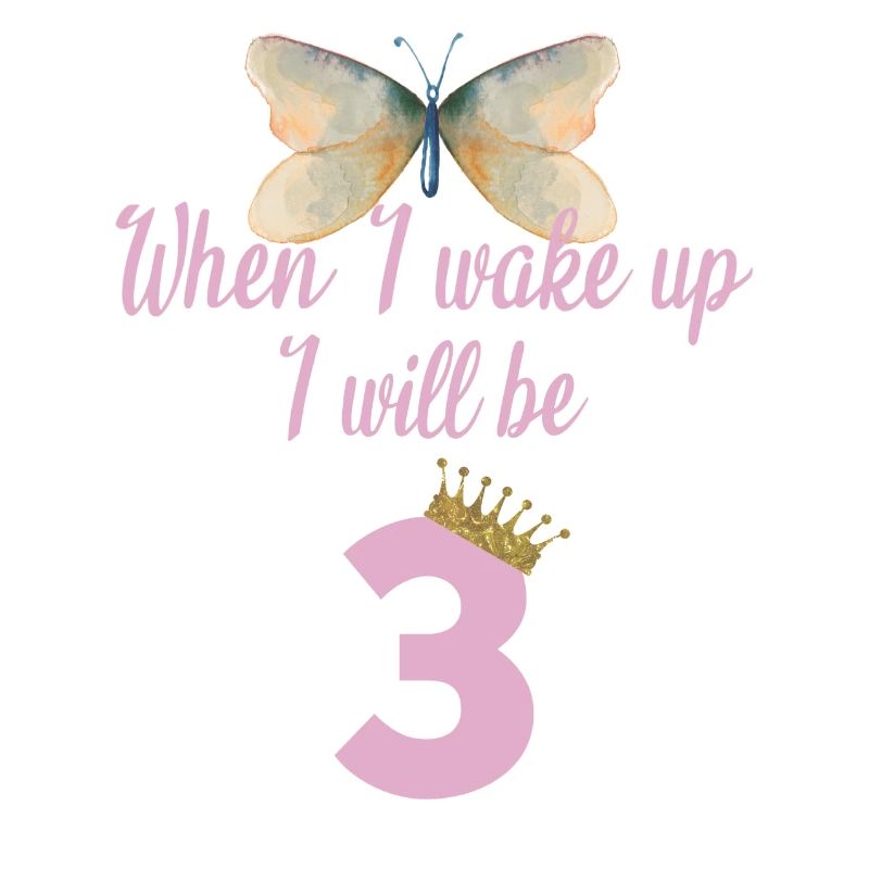 When i wake up i will be 3