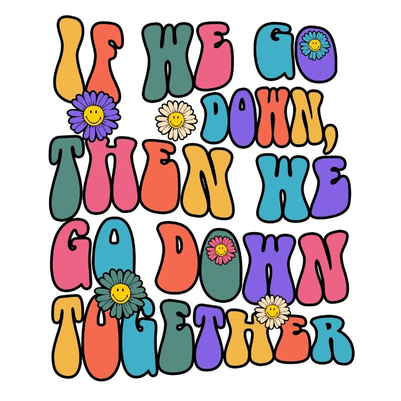 If We Go Down Then We Go Down Together