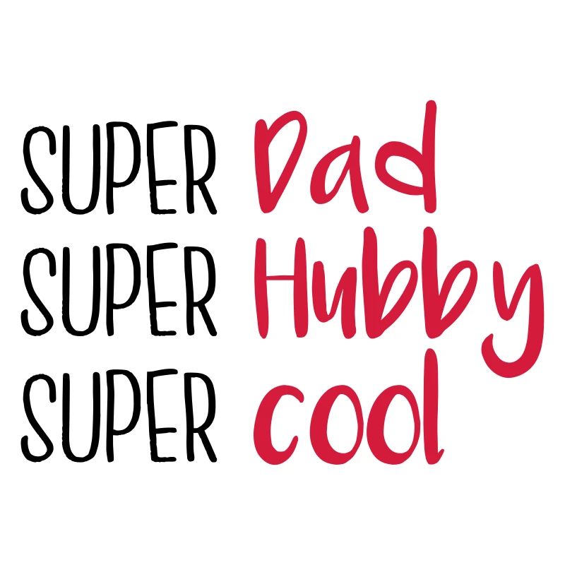 Super dad Super Hubby Super cool