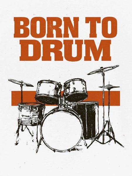 Born to drum