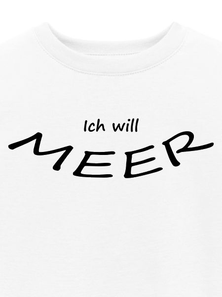 ICH WILL MEER