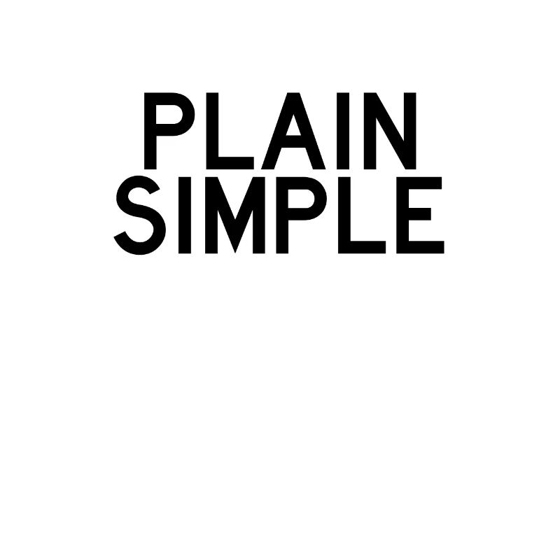 Plain And Simple - Cool Funny saying